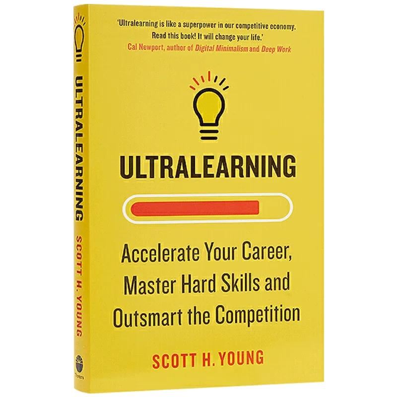 Ultralearning Accelerate Your Career By Scott H. Young Master Hard Skills and Outsmart The Competition English Book