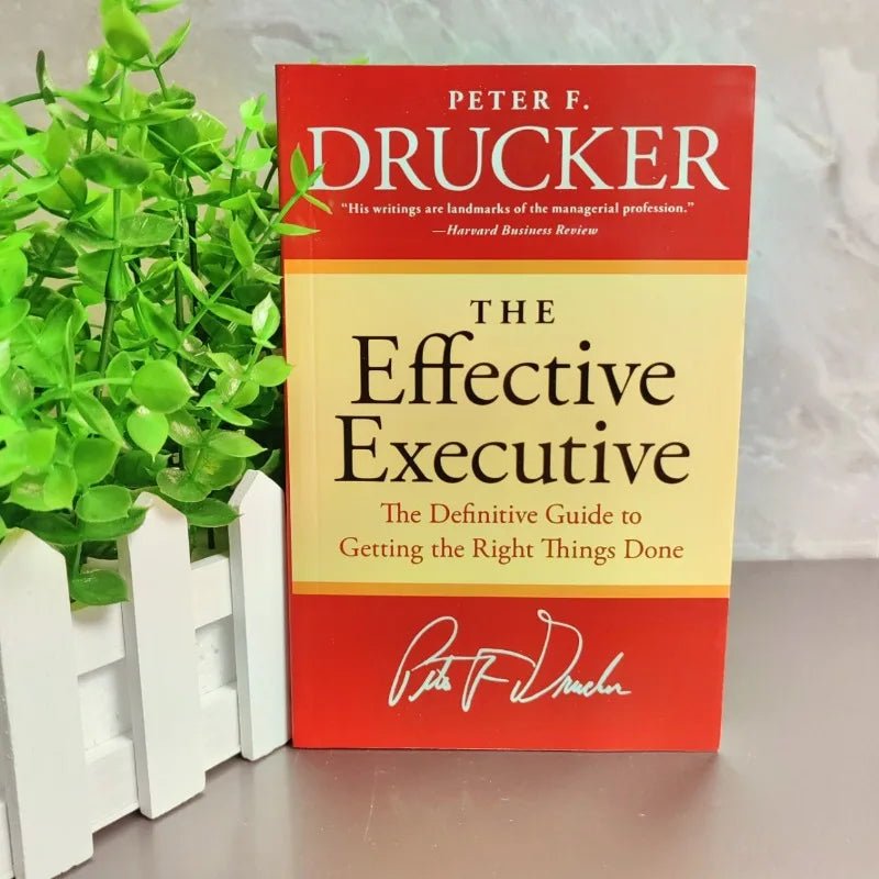 The Effective Executive by Peter Drucker - Definitive Guide to Getting the Right Things Done Business Management Book English