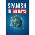 112 Pages Spanish in 60 Days Speak Just Like The Locals with Common Slang Words and Phrases Conversation Starters Languages Book