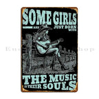 Cowgirl Some Girls Just Born With The Music Metal Sign Wall Decor Cinema Wall Decor Club Customized Tin Sign Poster