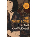 The Third Love Hiromi Kawakami Granta Books 9781783788873 Book