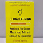 Ultralearning Accelerate Your Career By Scott H. Young Master Hard Skills and Outsmart The Competition English Book