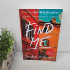 2 Books Call Me By Your Name,Find Me A Novel By Andre Aciman New York Times Bestseller Story Book
